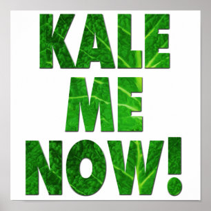 Kale Me Now Poster