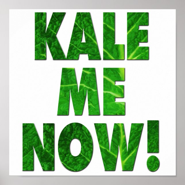 Kale Me Now Poster (Front)