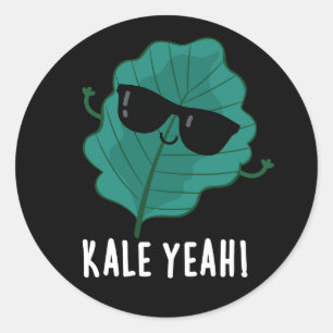 Kale Yeah Funny Veggie Pun Dark BG Classic Round Sticker