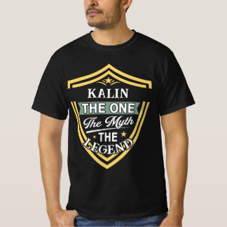 Kalin The One The Myth The Legend T-Shirt