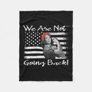 Kamala 2024 Harris Rosie The Riveter We Are Not Go Fleece Blanket