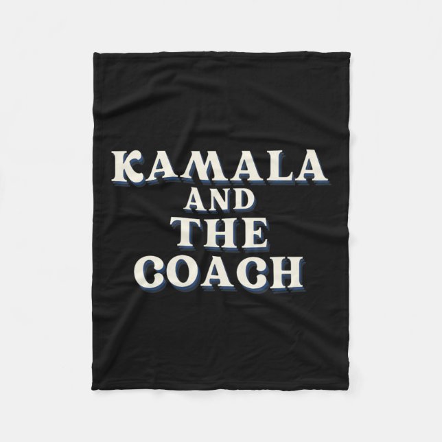 Kamala And The Coach For Kamala Harris Tim Walz 20 Fleece Blanket (Front)