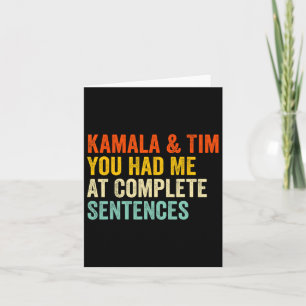 Kamala And Tim You Had Me At Complete Sentences Card