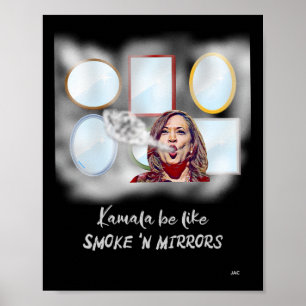 Kamala Be Like Smoke n Mirrors Poster