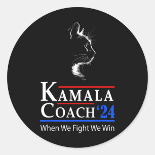 Kamala Coach 2024 When We Fight We Win Cat Ladies  Classic Round Sticker