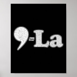 Kamala Harris 2024 47 Comma + La For President  Poster
