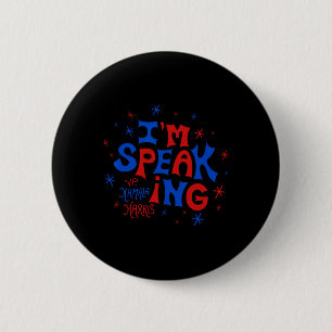 Kamala Harris 2024 For President I Am Speaking Vin 6 Cm Round Badge