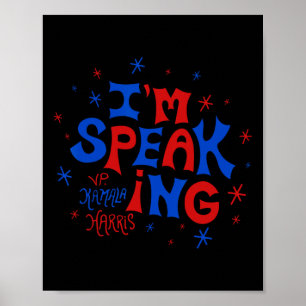 Kamala Harris 2024 For President I Am Speaking Vin Poster
