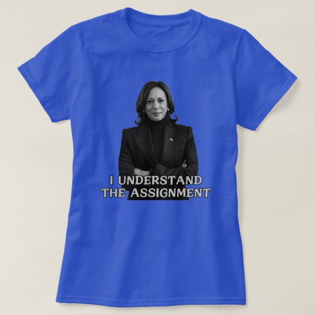 Kamala Harris 2024 I understand the assignment T-Shirt (Design Front)