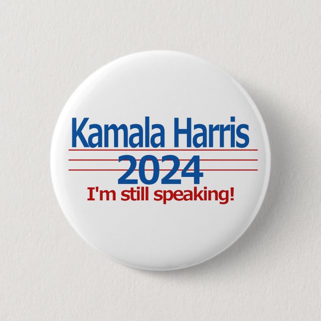 Kamala Harris 2024 I'm Still Speaking! 6 Cm Round Badge (Front)