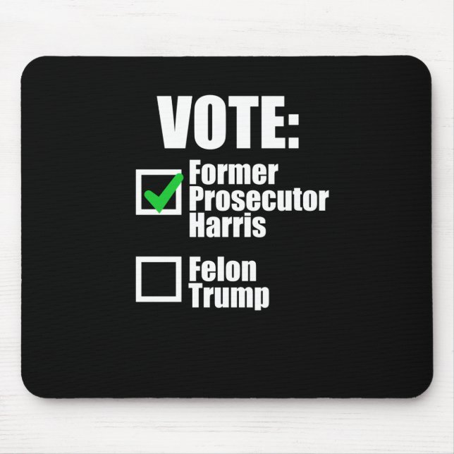 Kamala Harris 2024 - Vote Former Prosecutor Harris Mouse Pad (Front)