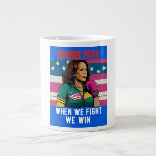KAMALA HARRIS 2024 WHEN WE FIGHT WE  WIN LARGE COFFEE MUG