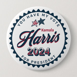 Kamala Harris 2024   You Have my Vote Large 10 Cm Round Badge