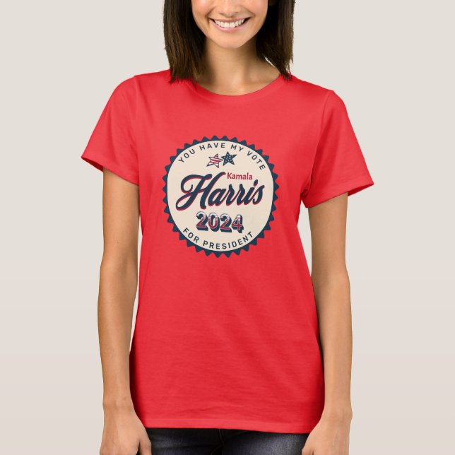 Kamala Harris 2024 | You Have my Vote T-Shirt (Front)
