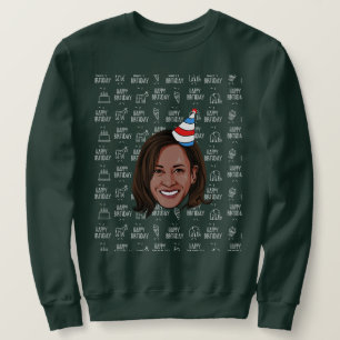 KAMALA HARRIS Birthday Sweatshirt