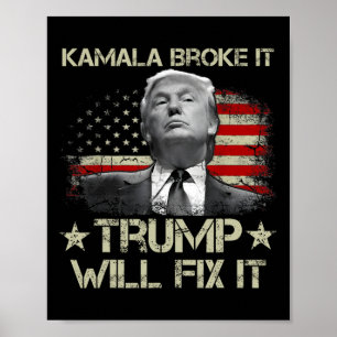 Kamala Harris Broke It Trump Will Fix It Usa Flag  Poster
