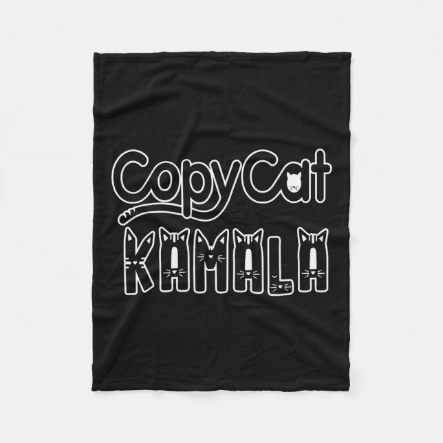 Kamala Harris Copy Cat Funny 2024  Fleece Blanket (Front)