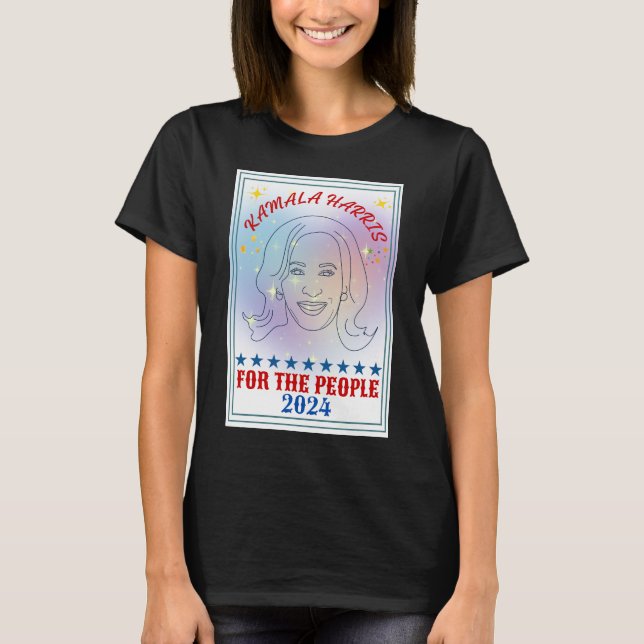 Kamala Harris For The People 2024 Campaign Poster  T-Shirt (Front)