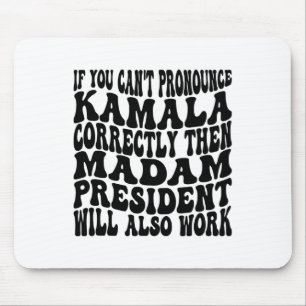 Kamala Harris If You Can't Pronounce Her Name Corr Mouse Pad