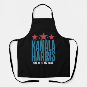 Kamala Harris If You Got Something To Say Say It  Apron