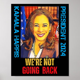 Kamala Harris Pop Art President 2024 We're Not Goi Poster