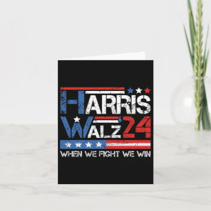 Kamala Harris Tim Waltz 2024 When We Fight We Win  Card