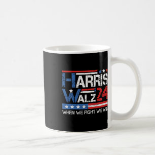 Kamala Harris Tim Waltz 2024 When We Fight We Win Coffee Mug