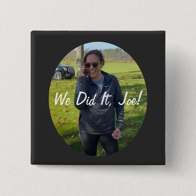 Kamala Harris, Vice President-Elect "We Did It!" 15 Cm Square Badge (Front)