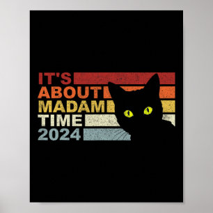 Kamala Harris W Cat 2024 It's About Madam Time Pre Poster