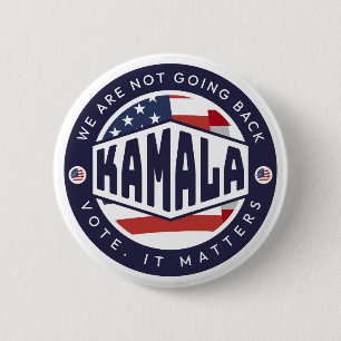Kamala Harris: We are NOT Going Back 6 Cm Round Badge