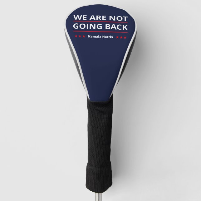 Kamala Harris - We Are Not Going Back II Golf Head Cover (Front)