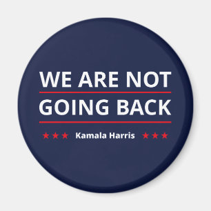 Kamala Harris - We Are Not Going Back II Magnet