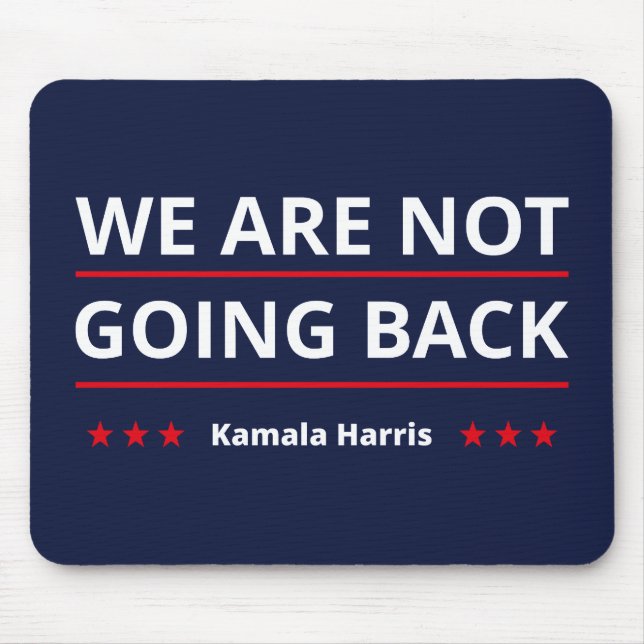 Kamala Harris - We Are Not Going Back II Mouse Pad (Front)