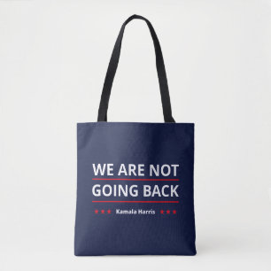 Kamala Harris - We Are Not Going Back II Tote Bag
