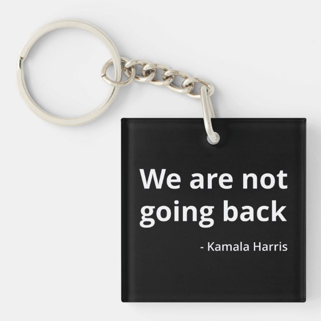 Kamala Harris - We Are Not Going Back III Key Ring (Front)