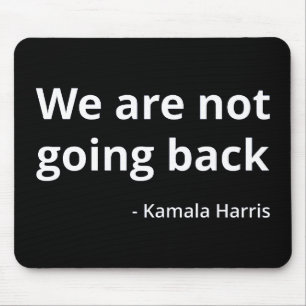 Kamala Harris - We Are Not Going Back III Mouse Pad