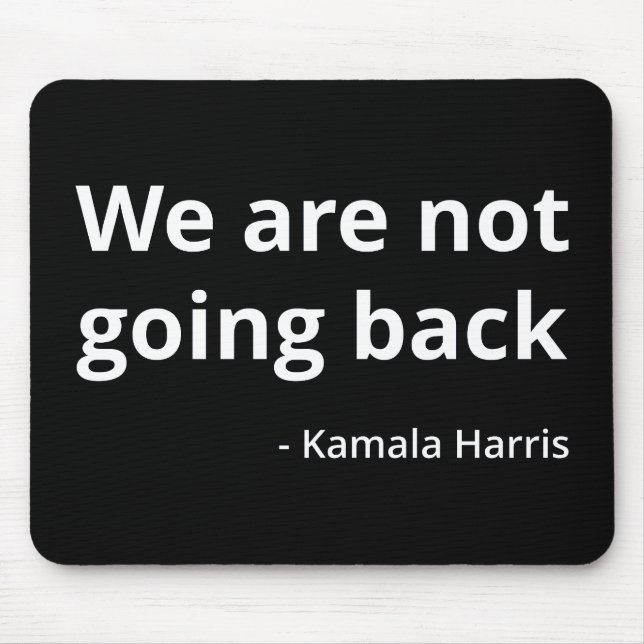 Kamala Harris - We Are Not Going Back III Mouse Pad (Front)