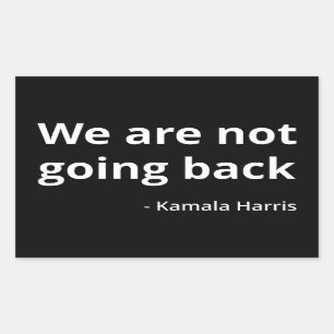 Kamala Harris - We Are Not Going Back III Rectangular Sticker