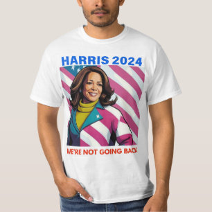 KAMALA HARRIS WE'RE NOT GOING BACK T-Shirt