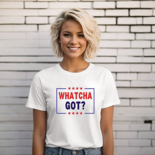 Kamala Harris Whatcha Got 2024 Election Democrat T-Shirt