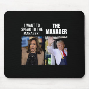 Kamala I Want To Speak To The Manager Mouse Pad