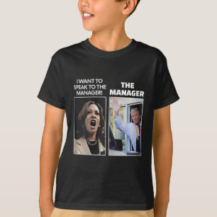 Kamala I Want To Speak To The Manager Trump Mcdona T-Shirt