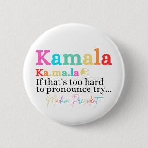 Kamala If That's Too Hard To Pronounce Try Madam 6 Cm Round Badge
