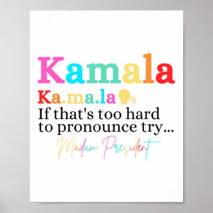Kamala If That's Too Hard To Pronounce Try Madam P Poster