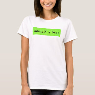 Kamala is brat t shirt