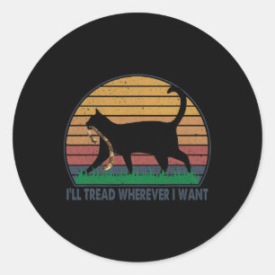 Kamala Lady Cat 2024 I'll Tread Wherever I Want 2  Classic Round Sticker