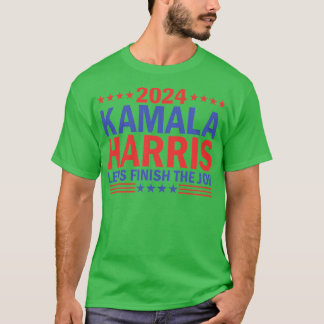 Kamala  Lets Finish the Job 8 T-Shirt