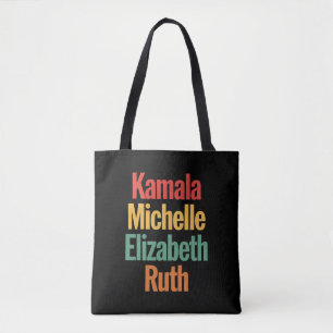 Kamala Michelle Elizabeth Ruth Feminist Political  Tote Bag