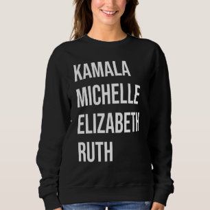 Kamala, Michelle, Elizabeth, & Ruth Sweatshirt