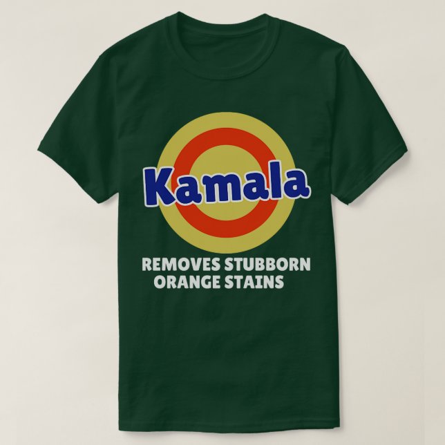 Kamala Removes Stubborn Orange Stains Kamala  2024 T-Shirt (Design Front)